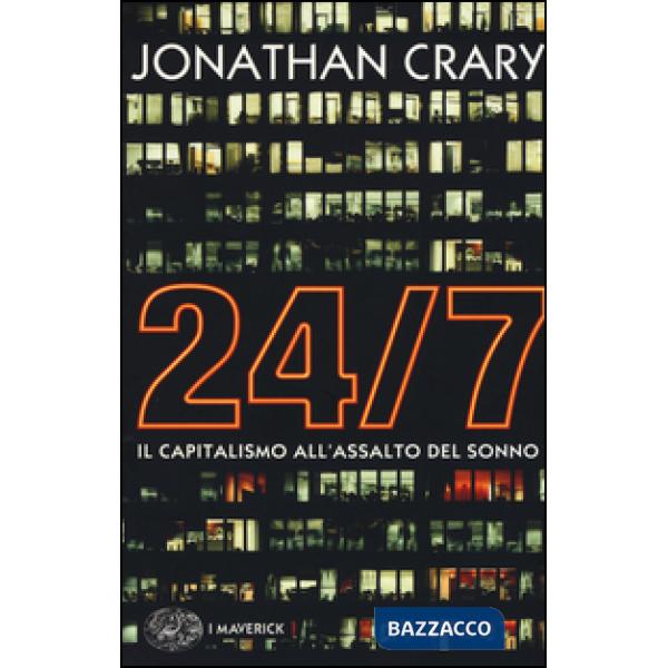 24/7. Il capitalismo all'assalto del sonno