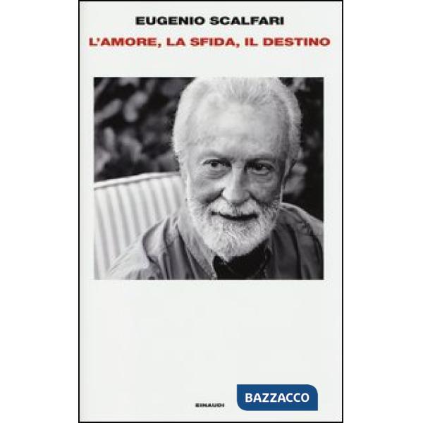 Amore, la sfida, il destino. Il tavolo dove si gioca il senso della vita (L')