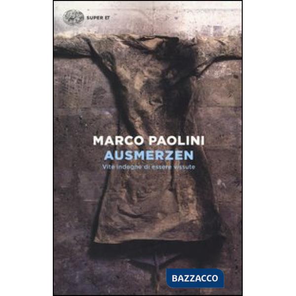 Ausmerzen. Vite indegne di essere vissute