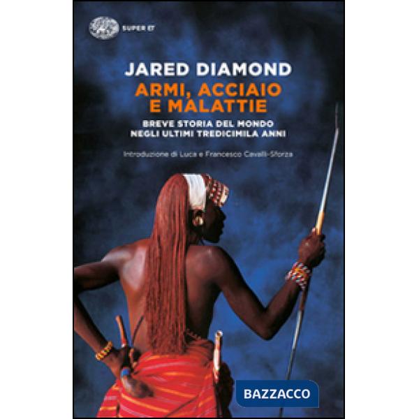 Armi, acciaio e malattie. Breve storia del mondo negli ultimi tredicimila anni
