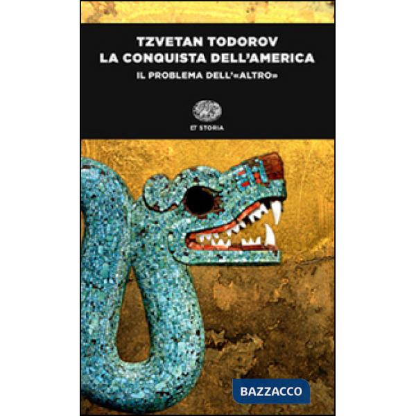 Conquista dell'America. Il problema dell'«altro». Ediz. integrale (La)