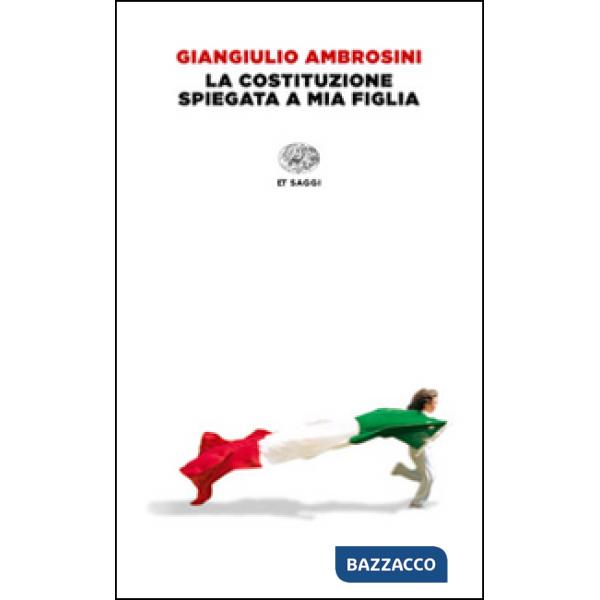 Costituzione spiegata a mia figlia (La)