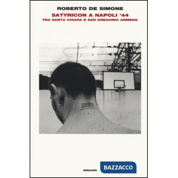 Satyricon a Napoli '44. Fra Santa Chiara e San Gregorio Armeno