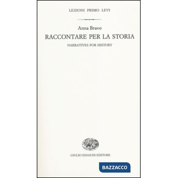 Raccontare per la storia-Narratives for history. Ediz. bilingue