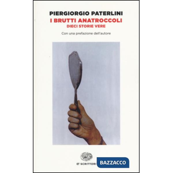 Brutti anatroccoli. Dieci storie vere (I)