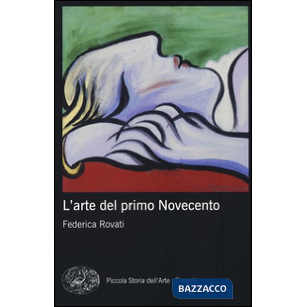 Arte del primo Novecento. Ediz. illustrata (L')