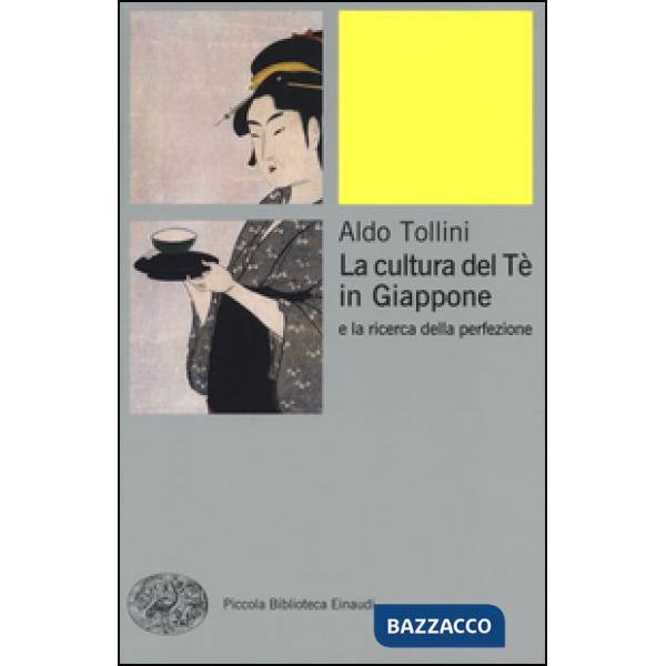 Cultura del tè in Giappone e la ricerca della perfezione (La)