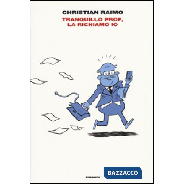 Tranquillo prof, la richiamo io