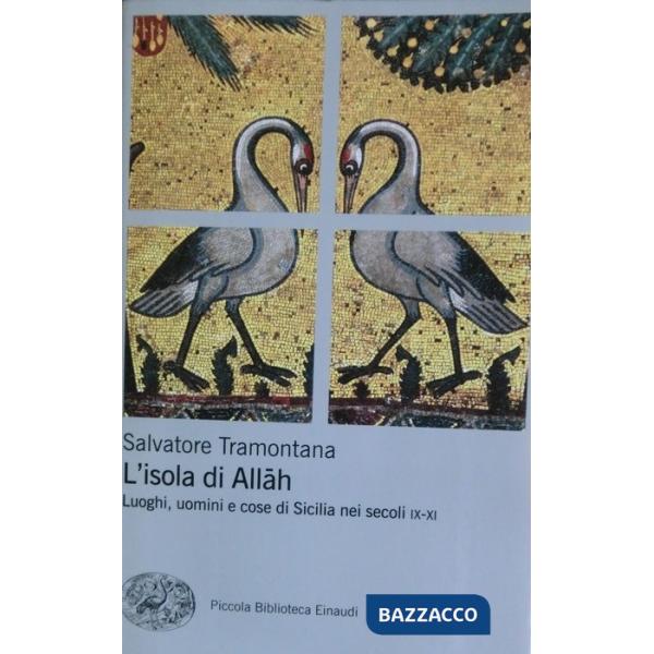 Isola di Allah. Luoghi, uomini e cose di Sicilia nei secoli IX-XI (L')