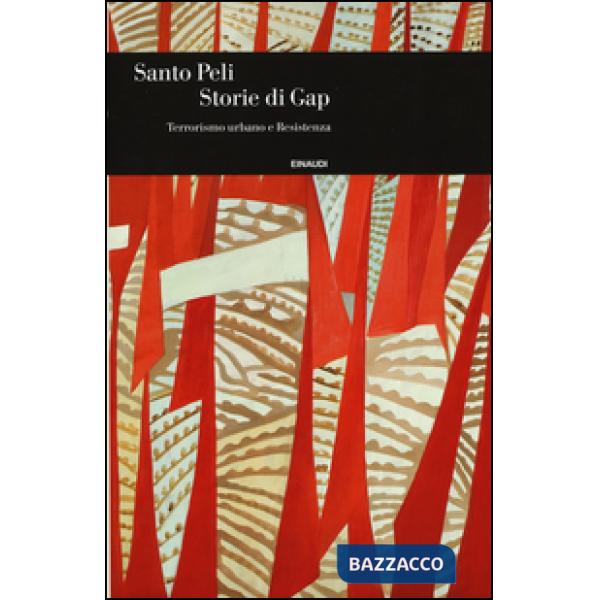 Storie di Gap. Terrorismo urbano e Resistenza