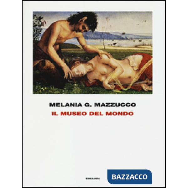 Museo del mondo. Ediz. illustrata (Il)