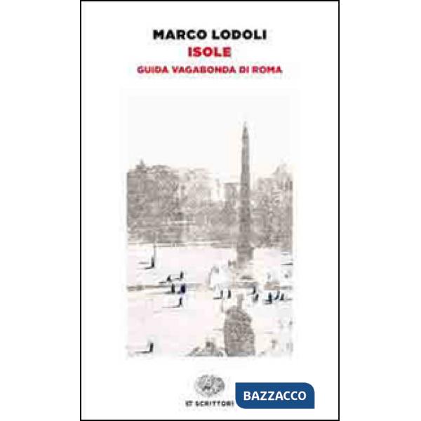 Isole. Guida vagabonda di Roma