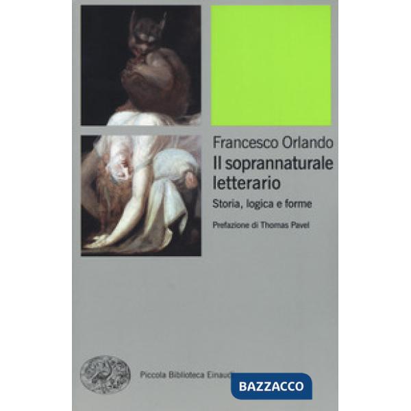 Soprannaturale letterario. Storia, logica e forme (Il)