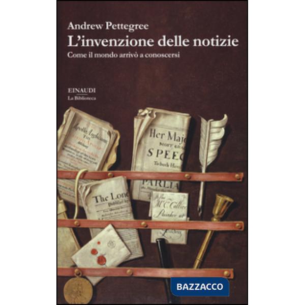 Invenzione delle notizie. Come il mondo conobbe se stesso (L')