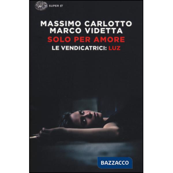 Solo per amore. Le vendicatrici: Luz