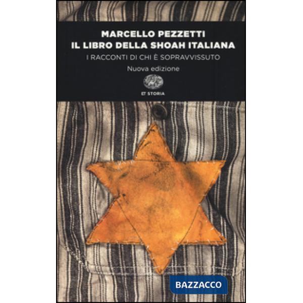 Libro della Shoah italiana. I racconti di chi è sopravvissuto (Il)