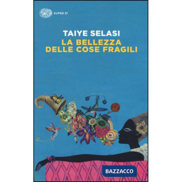 Bellezza delle cose fragili (La)