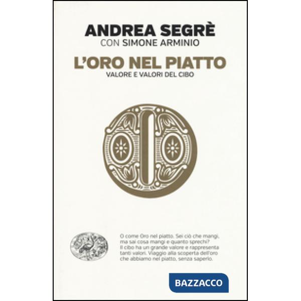 Oro nel piatto. Valore e valori del cibo (L')