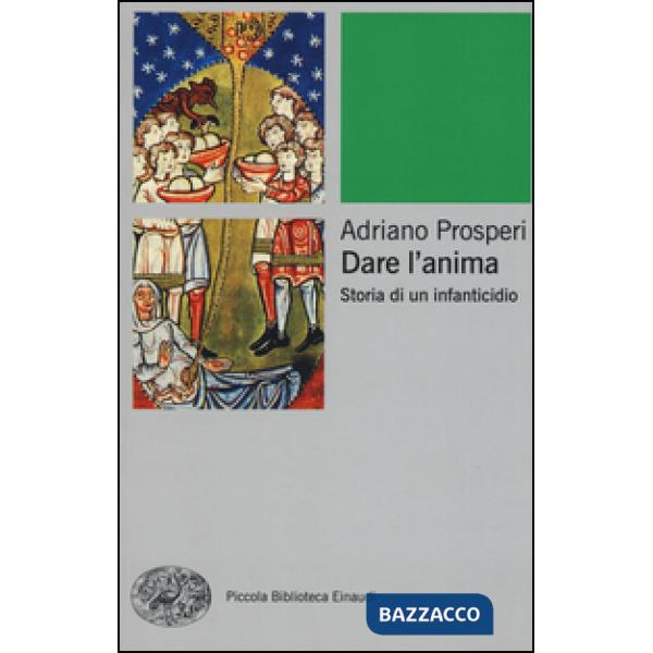 Dare l'anima. Storia di un infanticidio