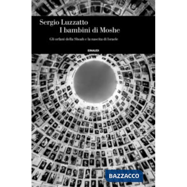 Bambini di Moshe. Gli orfani della Shoah e la nascita di Israele (I)