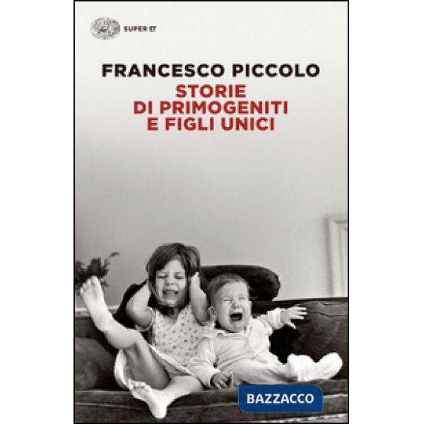 Storie di primogeniti e figli unici