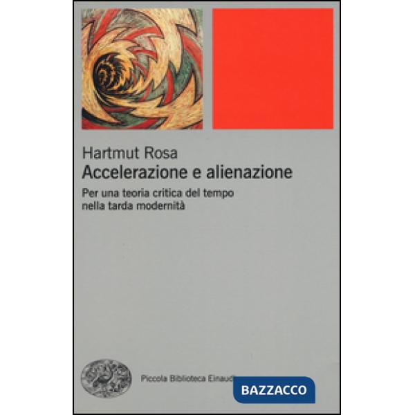 Accelerazione e alienazione. Per una teoria critica nella tarda modernità