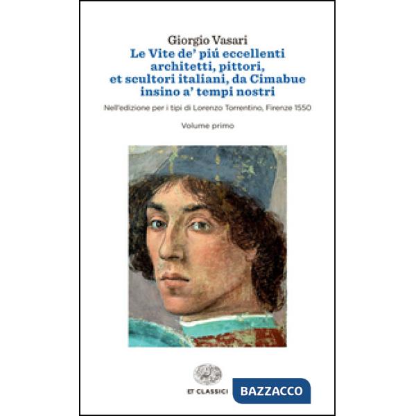 Vite de' più eccellenti architetti, pittori, et scultori italiani, da Cimabue insino a' tempi nostri. Nell'edizione per i tipi d