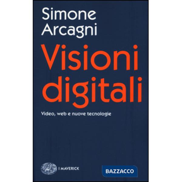 Visioni digitali. Video, web e nuove tecnologie