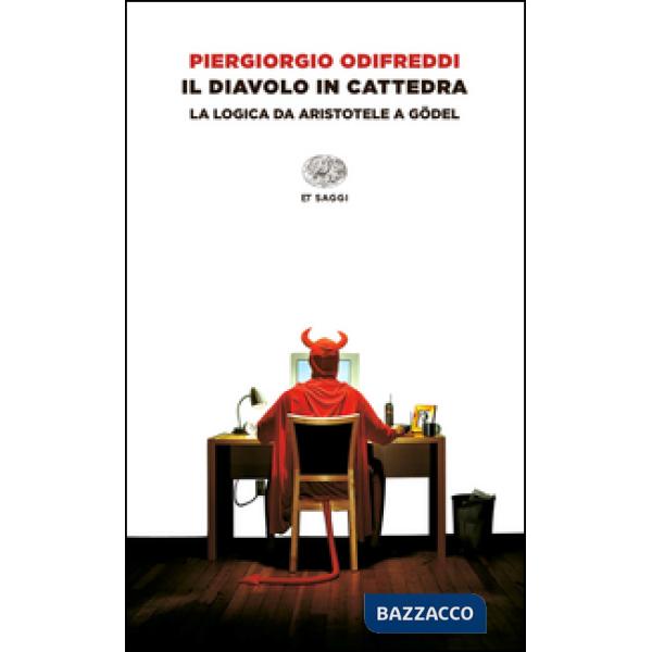 Diavolo in cattedra. La logica da Aristotele a Gödel (Il)