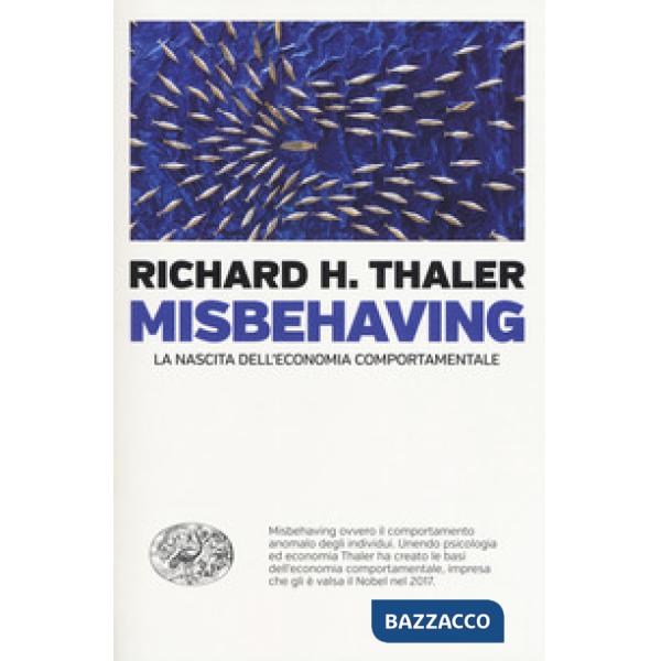 Misbehaving. La nascita dell'economia comportamentale