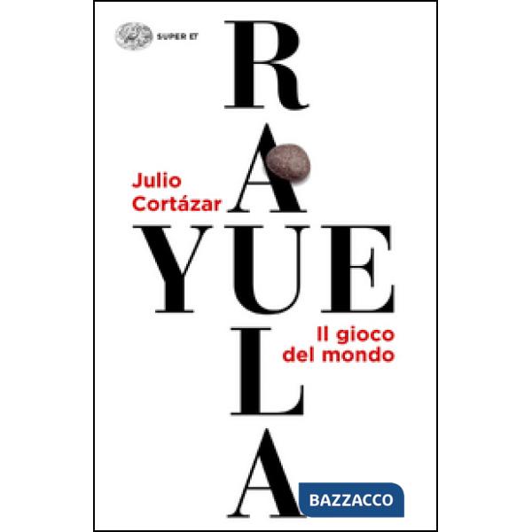 Rayuela. Il gioco del mondo
