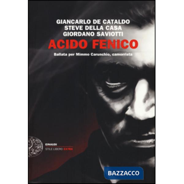 Acido fenico. Ballata per Mimmo Carunchio camorrista