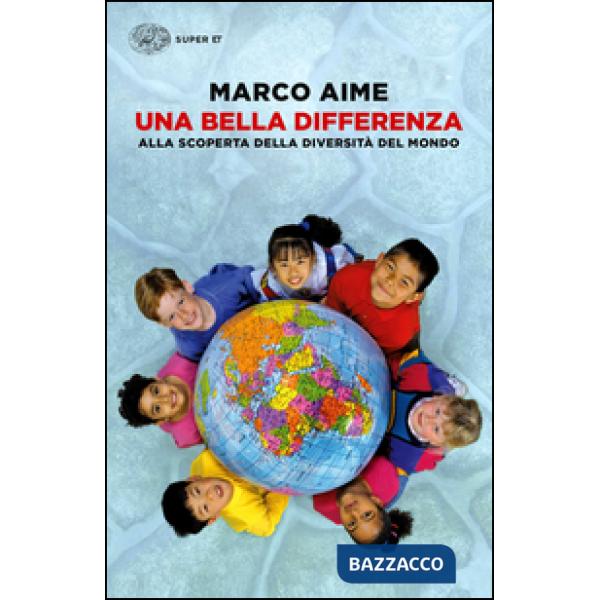 Bella differenza. Alla scoperta della diversità del mondo (Una)