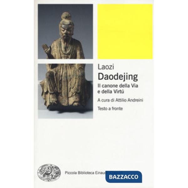 Daodejing. Il canone della via e della virtù. Testo cinese a fronte
