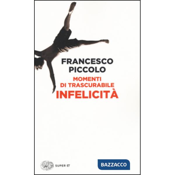 Momenti di trascurabile infelicità