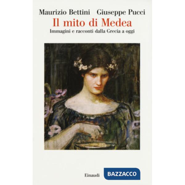 Mito di Medea. Immagini e racconti dalla Grecia a oggi (Il)