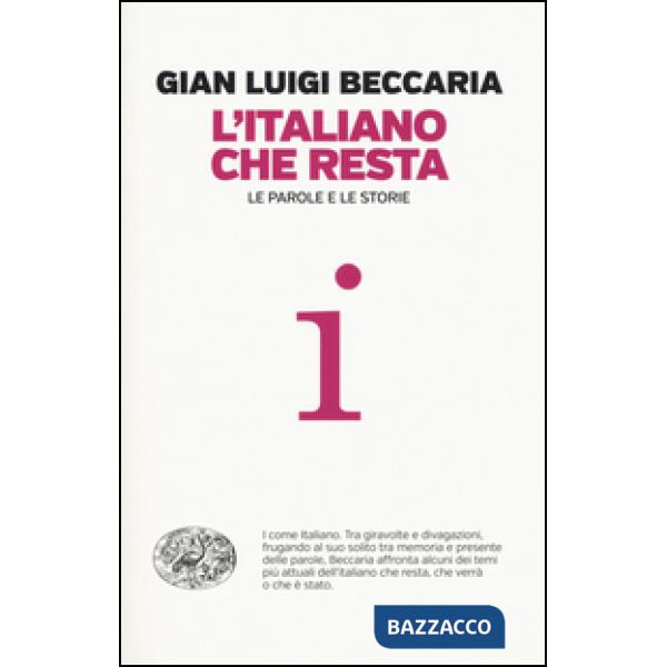 Italiano che resta. Le parole e le storie (L')