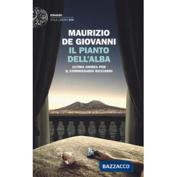 Pianto dell'alba. Ultima ombra per il commissario Ricciardi (Il)