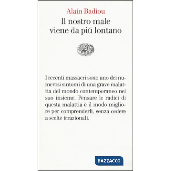Nostro male viene da più lontano. Pensare i massacri del 13 novembre (Il)