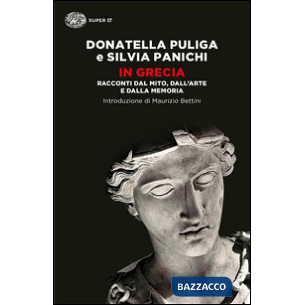 In Grecia. Racconti dal mito, dall'arte e dalla memoria