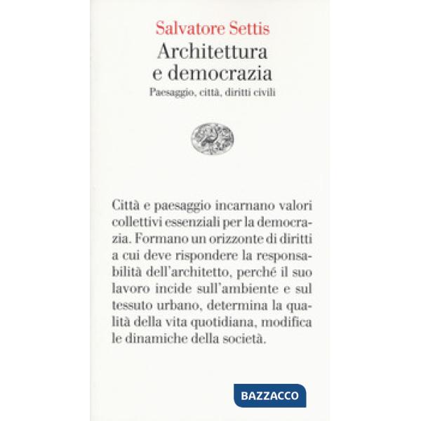 Architettura e democrazia. Paesaggio, città, diritti civili