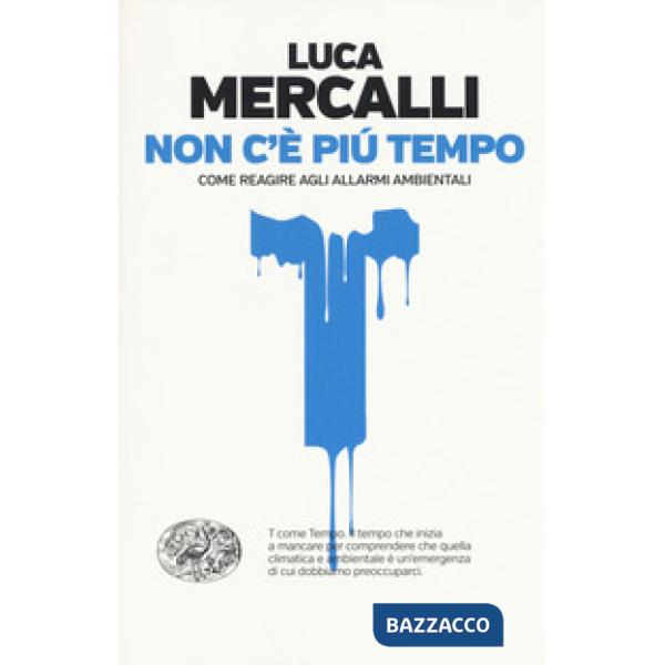 Non c'è più tempo. Come reagire agli allarmi ambientali