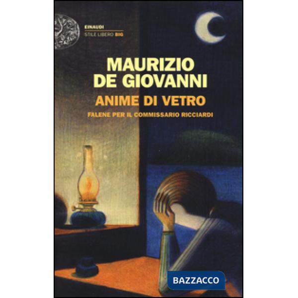 Anime di vetro. Falene per il commissario Ricciardi