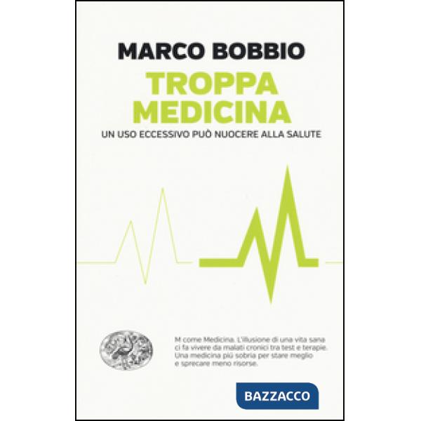 Troppa medicina. Un uso eccessivo può nuocere alla salute