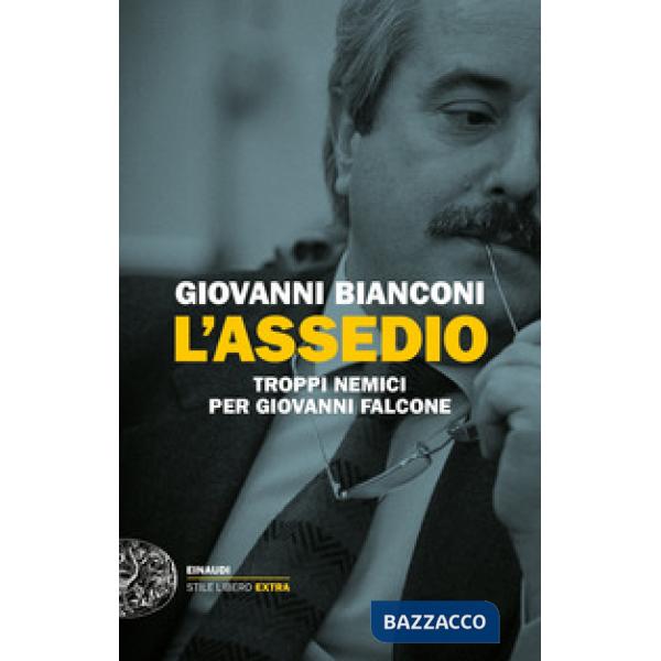 Assedio. Troppi nemici per Giovanni Falcone (L')