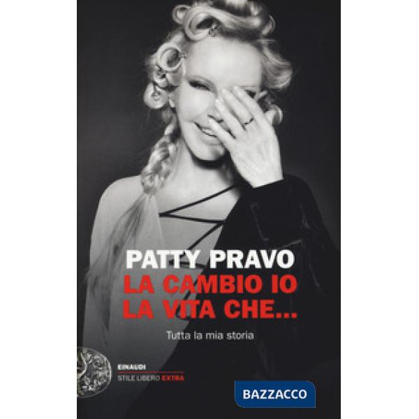La cambio io la vita che... Tutta la mia storia