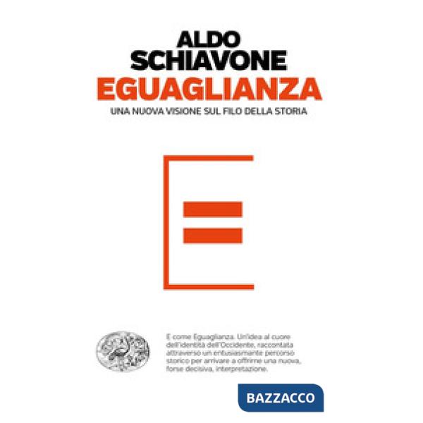 Eguaglianza. Una nuova visione sul filo della storia