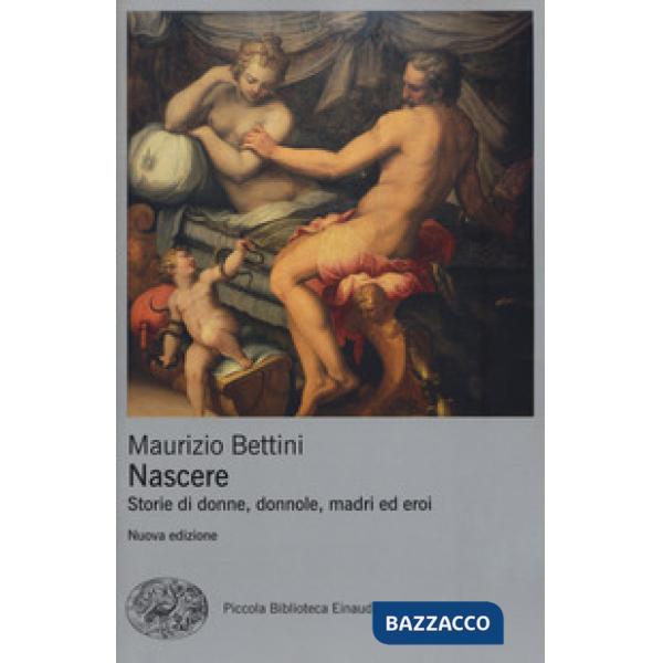 Nascere. Storie di donne, donnole, madri ed eroi