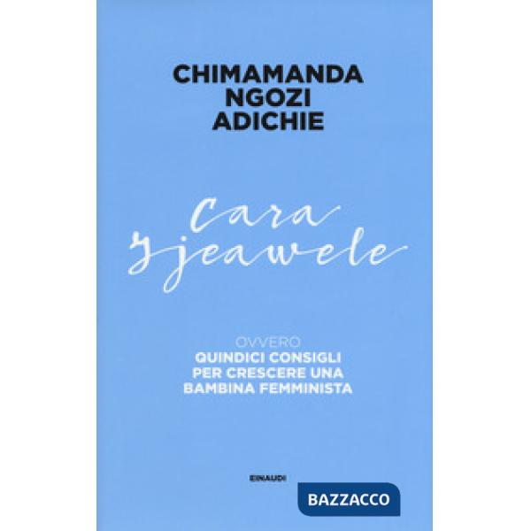 Cara Ijeawele ovvero Quindici consigli per crescere una bambina femminista