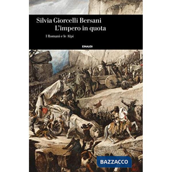 Impero in quota. I romani e le Alpi (L')
